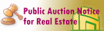 Public Auction Notice for Real Estate